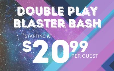 DOUBLE PLAY BLASTER BASH